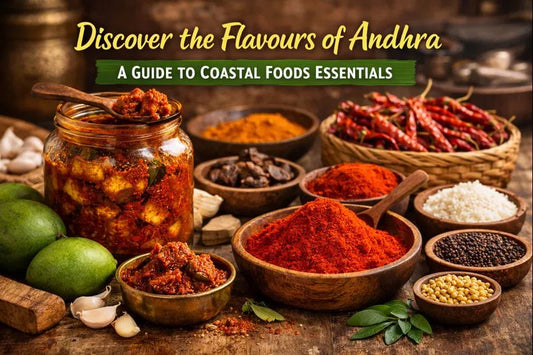 Discover the Flavours of Andhra: A Guide to Coastal Foods Essentials